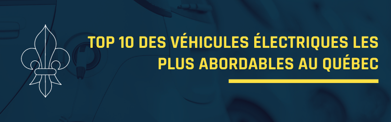 Top 10 des véhicules électriques les plus abordables au Québec