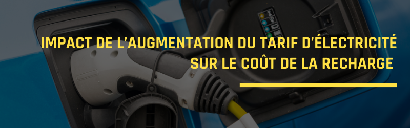 Impact de l’augmentation du tarif d’électricité sur le coût de la recharge au Québec